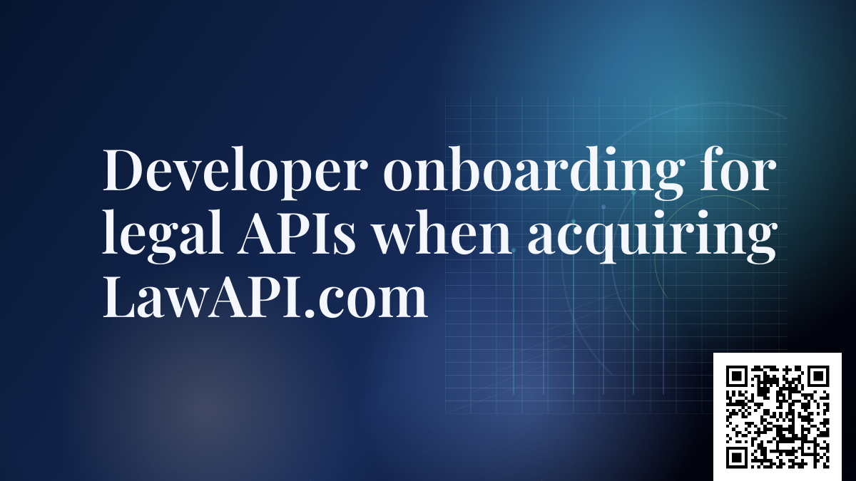 Developer onboarding for legal APIs when acquiring LawAPI.com