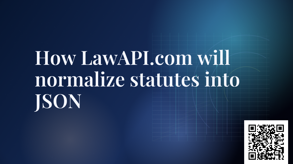 How LawAPI.com will normalize statutes into JSON